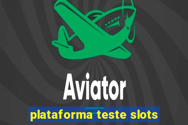 plataforma teste slots